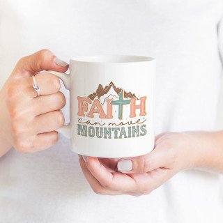 11 oz Mug Christian faith-based quote - Faith can move mountains
